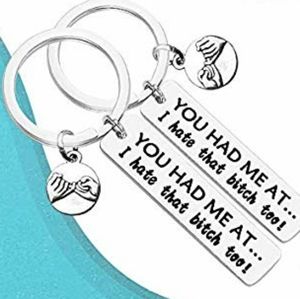 🗝️You Had Me At I Hate That B Too keychains